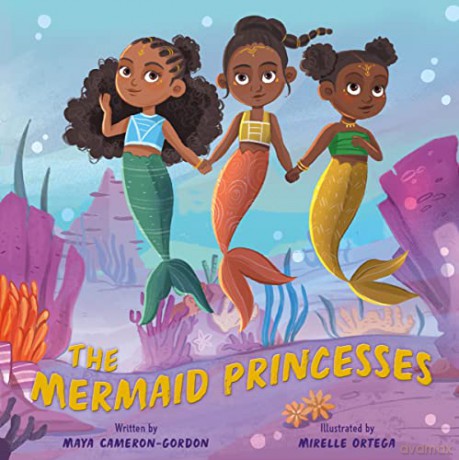 The Mermaid Princesses: A Sister Tale - Maya Cameron-Gordon [KSIĄŻKA]