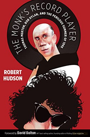 The Monk's Record Player: Thomas Merton, Bob Dylan, and the Perilous Summer of 1966 - Robert Hudson [KSIĄŻKA]