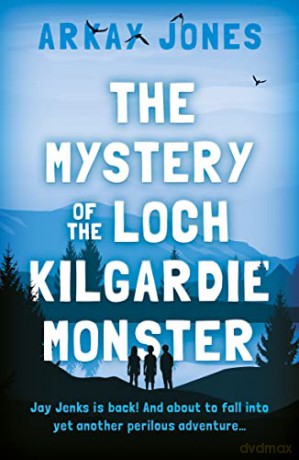 The Mystery of the Loch Kilgardie Monster - Arkay Jones [KSIĄŻKA]