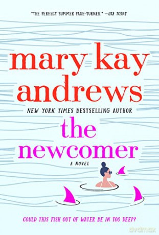 The Newcomer: A Novel - Mary Kay Andrews [KSIĄŻKA]