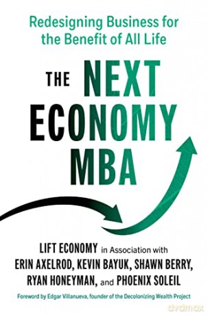 The Next Economy MBA: Redesigning Business for the Benefit of All Life - Kevin Bayuk [KSIĄŻKA]