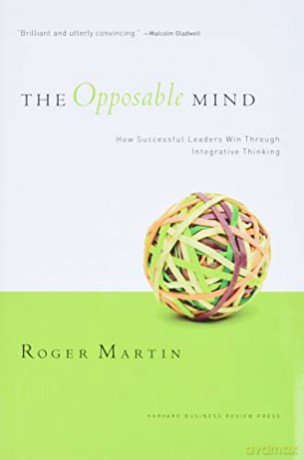 The Opposable Mind: How Successful Leaders Win Through Integrative Thinking - Roger L. Martin [KSIĄŻKA]