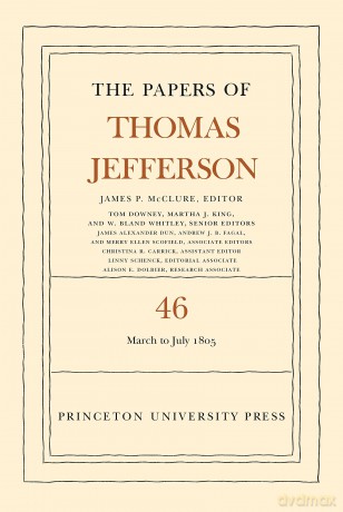 The Papers of Thomas Jefferson, Volume 46: 9 March to 5 July 1805: 88 - Thomas Jefferson [KSIĄŻKA]