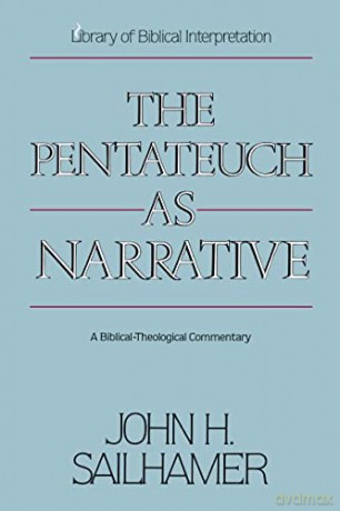 The Pentateuch as Narrative: A Biblical-Theological Commentary - John H. Sailhamer [KSIĄŻKA]