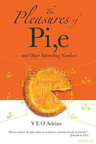 The Pleasures of Pi,e and Other Interesting Numbers [KSIĄŻKA]