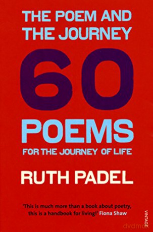 The Poem and the Journey: 60 Poems for the Journey of Life - Ruth Padel [KSIĄŻKA]