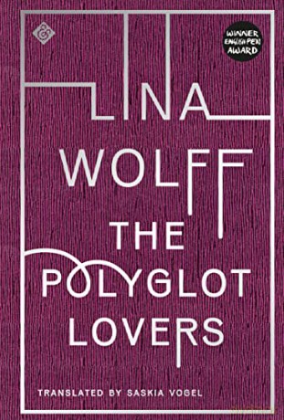 The Polyglot Lovers: Winner of the 2016 August Prize - Lina Wolff [KSIĄŻKA]
