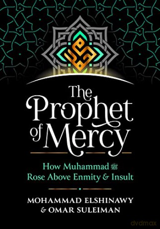 The Prophet of Mercy: How Muhammad - Mohammad Elshinawy [KSIĄŻKA]