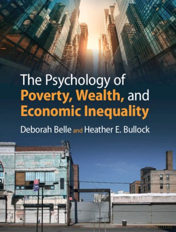 The Psychology of Poverty, Wealth, and Economic Inequality - Heather E. Bullock [KSIĄŻKA]