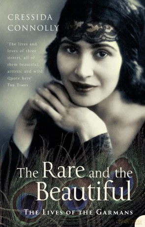 The Rare and the Beautiful: The Lives of the Garmans - Cressida Connolly [KSIĄŻKA]