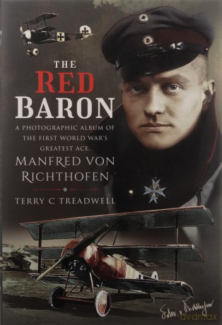 The Red Baron: A Photographic Album of the First World War's Greatest Ace, Manfred von Richthofen - Terry C Treadwell [KSIĄŻKA]