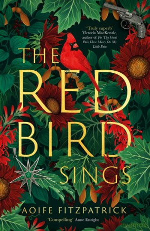 The Red Bird Sings: The chilling, gripping and unforgettable 2023 debut historical gothic novel which everyone is talking about - Aoife Fitzpatrick [KSIĄŻKA]