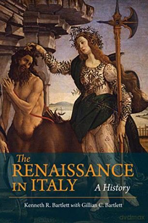 The Renaissance in Italy: A History - Kenneth Bartlett [KSIĄŻKA]