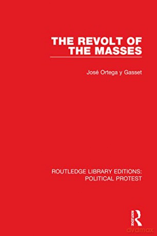 The Revolt of the Masses - José Ortega y Gasset [KSIĄŻKA]