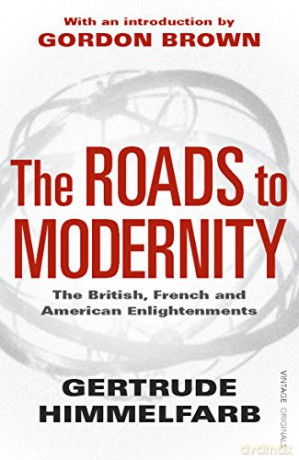 The Roads to Modernity: The British, French and American Enlightenments - Gertrude Himmelfarb [KSIĄŻKA]