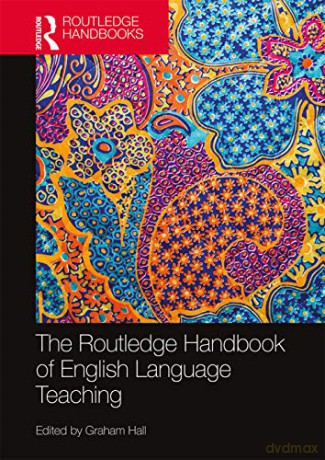 The Routledge Handbook of English Language Teaching - Graham Hall [KSIĄŻKA]