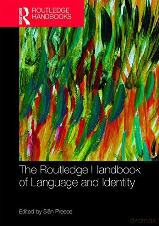 The Routledge Handbook of Language and Identity - Siân Preece [KSIĄŻKA]