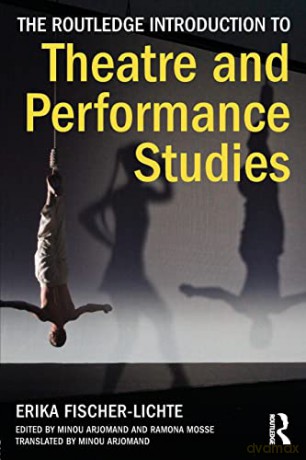 The Routledge Introduction to Theatre and Performance Studies - Erika Fischer-Lichte [KSIĄŻKA]