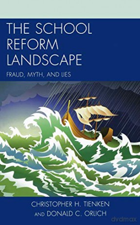 The School Reform Landscape: Fraud, Myth, and Lies - Donald C. Orlich [KSIĄŻKA]