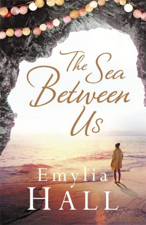 The Sea Between Us - Emylia Hall [KSIĄŻKA]