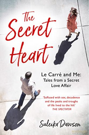 The Secret Heart: Le Carré and Me: Tales From a Secret Love Affair - Suleika Dawson [KSIĄŻKA]