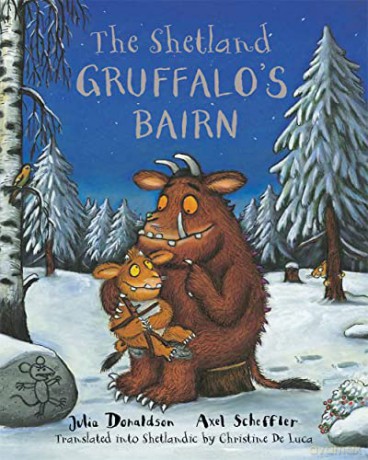 The Shetland Gruffalo's Bairn: The Gruffalo's Child in Shetland Scots - Julia Donaldson [KSIĄŻKA]