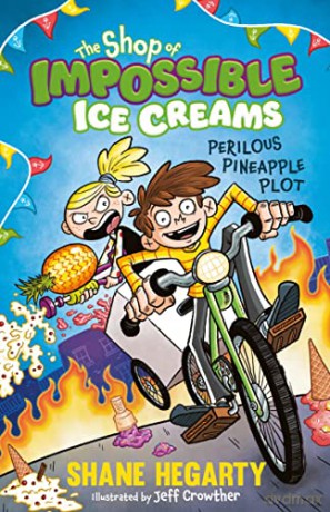 The Shop of Impossible Ice Creams: Perilous Pineapple Plot: Book 3 - Shane Hegarty [KSIĄŻKA]