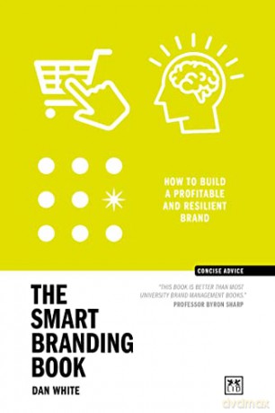 The Smart Branding Book: How to build a profitable and resilient brand - Dan White [KSIĄŻKA]