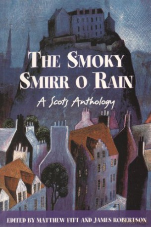 The Smoky Smirr O Rain: A Scots Anthology - Matthew Fitt [KSIĄŻKA]