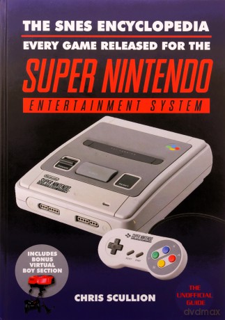 The SNES Encyclopedia: Every Game Released for the Super Nintendo Entertainment System - Chris Scullion [KSIĄŻKA]