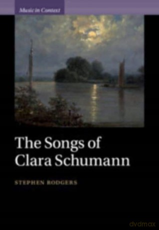 The Songs of Clara Schumann - Stephen Rodgers [KSIĄŻKA]