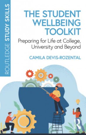 The Student Wellbeing Toolkit: Preparing for Life at College, University and Beyond - Camila Devis-Rozental [KSIĄŻKA]