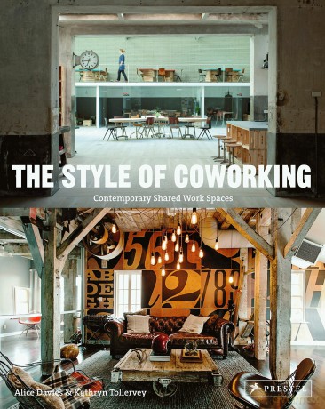 The Style of Coworking: Contemporary Shared Work Spaces - Alice Davies [KSIĄŻKA]