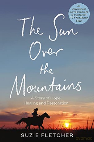The Sun Over The Mountains: A Story of Hope, Healing and Restoration - Suzie Fletcher [KSIĄŻKA]