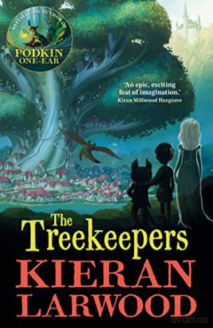 The Treekeepers: BLUE PETER BOOK AWARD-WINNING AUTHOR - Kieran Larwood [KSIĄŻKA]