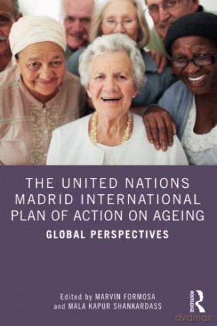 The United Nations Madrid International Plan of Action on Ageing: Global Perspectives - Marvin Formosa [KSIĄŻKA]