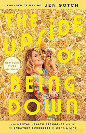 The Upside of Being Down: How Mental Health Struggles Led to My Greatest Successes in Work and Life - Jen Gotch [KSIĄŻKA]