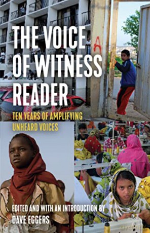 The Voice of Witness Reader: Ten Years of Amplifying Unheard Voices - Dave Eggers [KSIĄŻKA]