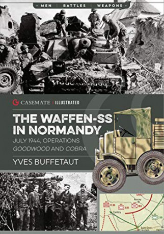 The Waffen-SS in Normandy: July 1944, Operations Goodwood and Cobra: CIS0009 - Yves Buffetaut [KSIĄŻKA]