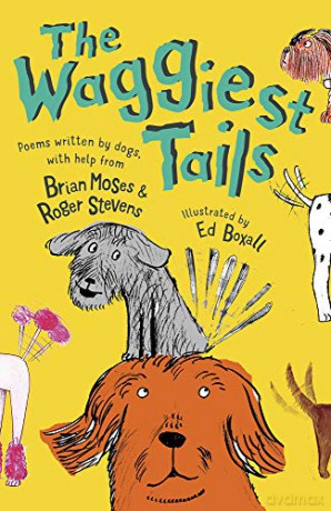 The Waggiest Tails: Poems Written by Dogs - Roger Stevens [KSIĄŻKA]
