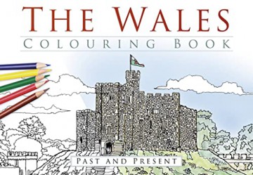 The Wales Colouring Book - The History Press [KSIĄŻKA]