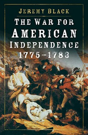 The War for American Independence, 1775-1783 - Jeremy Black [KSIĄŻKA]