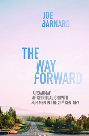 The Way Forward: A Road Map of Spiritual Growth for Men in the 21st Century - Joe Barnard [KSIĄŻKA]