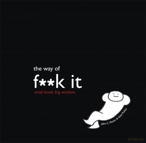 The Way of Fuck It: Small book. Big Wisdom. - John Parkin [KSIĄŻKA]