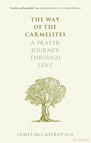 The Way of the Carmelites: A Prayer Journey Through Lent - James McCaffrey [KSIĄŻKA]