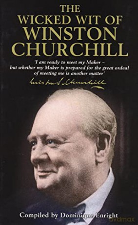 The Wicked Wit of Winston Churchill - Dominique Enright [KSIĄŻKA]