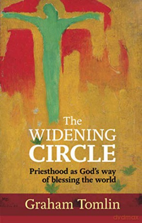 The Widening Circle: Priesthood As God's Way Of Blessing The World - Graham Tomlin [KSIĄŻKA]