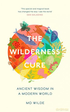 The Wilderness Cure - Mo Wilde [KSIĄŻKA]