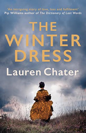 The Winter Dress: Two women separated by centuries drawn together by one beautiful silk dress - Lauren Chater [KSIĄŻKA]