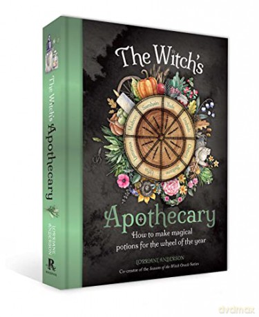 The Witch's Apothecary: Seasons of the Witch: Learn how to make magical potions around the wheel of the year to improve your physical and spiritual well-being. - Lorriane Anderson [KSIĄŻKA]